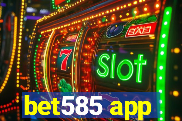 bet585 app